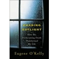 thumbnail image 1 of Chasing Daylight: How My Forthcoming Death Transformed My Life, (Paperback), 1 of 1