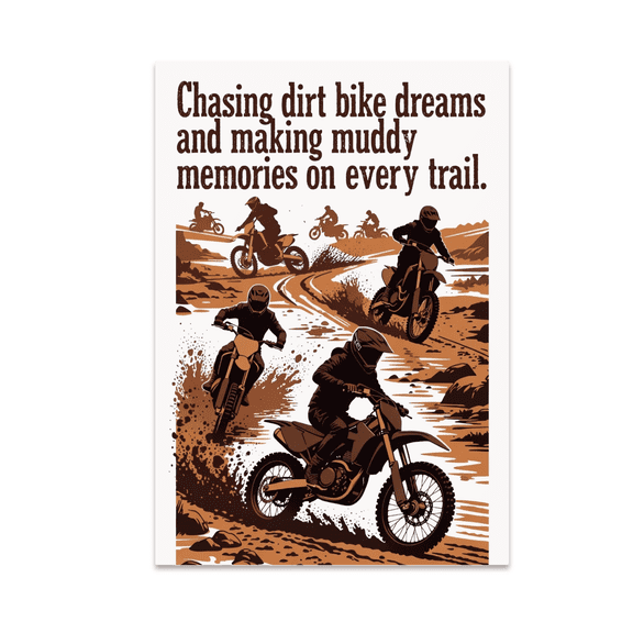 Chasing Dirt Bike Dreams - Off-Road Enthusiast - 13x19 Poster Print