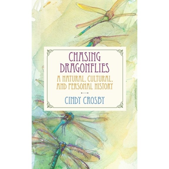 Pre-Owned Chasing Dragonflies: A Natural, Cultural, and Personal History Paperback