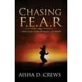 thumbnail image 1 of Chasing F.E.A.R.: 7 Principles to Murder Self Doubt (Paperback), 1 of 1