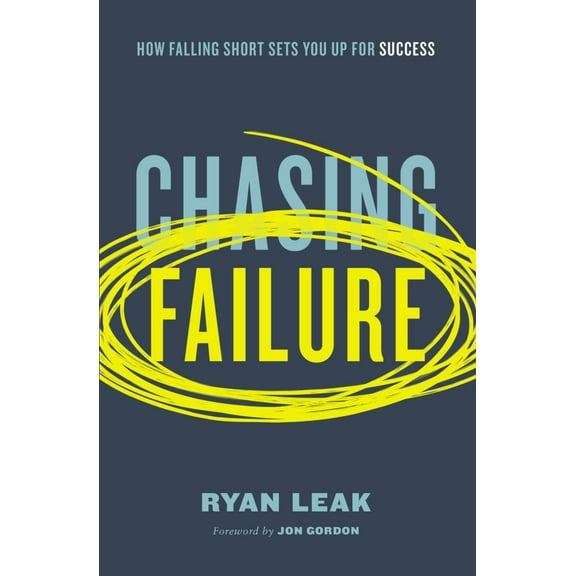 Chasing Failure: How Falling Short Sets You up for Success (Hardcover)