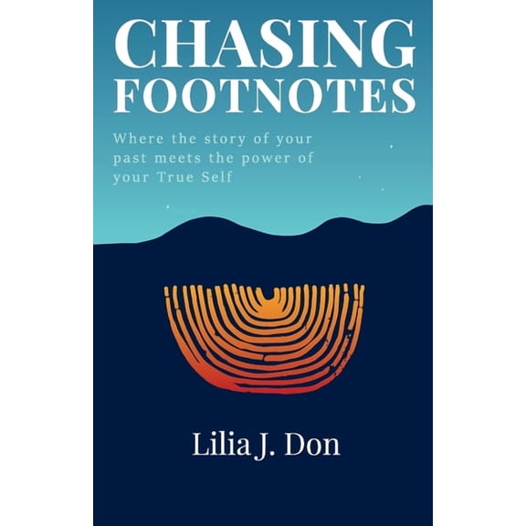 Chasing Footnotes: Where the story of your past meets the power of your True Self, (Paperback)