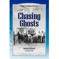 thumbnail image 1 of Chasing Ghosts: A Work of Historical Fiction Based on True Events and Real People (Paperback) by Barbara Richard, 1 of 1