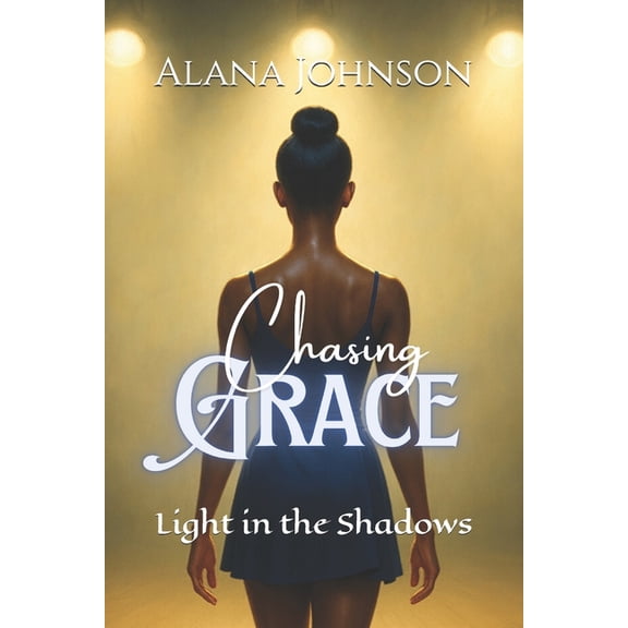 Chasing Grace Chasing Grace: Light in the Shadows, Book 4, (Paperback)