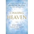 thumbnail image 1 of Pre-Owned Chasing Heaven: What Dying Taught Me About Living, 9781501124914, 1501124919, Paperback,, 1 of 1
