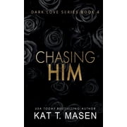 Dark Love Chasing Him, Book 4, Paperback