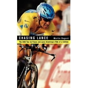 Chasing Lance The 2005 Tour de France and Lance Armstrongs Ride of a Lifetime, Hardcover