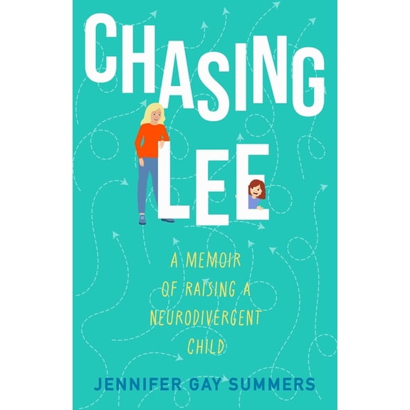 Chasing Lee: A Memoir of Raising a Neurodivergent Child, (Paperback)