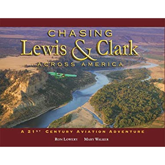 Pre-Owned Chasing Lewis & Clark Across America: A 21st Century Aviation Adventure (Hardcover) 0974920711 9780974920719