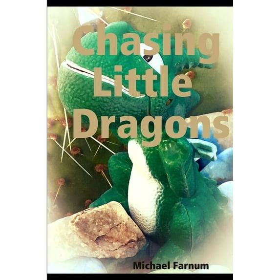 Chasing Little Dragons, (Paperback)