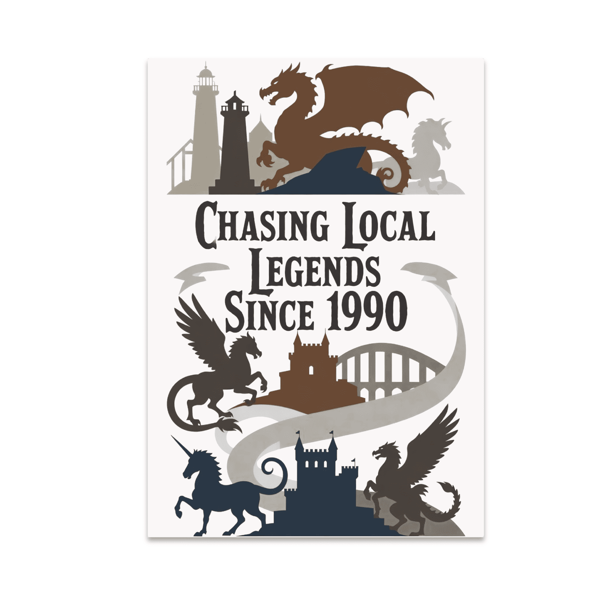 Chasing Local Legends Since 1990 - Local History Enthusiast - 13x19 ...