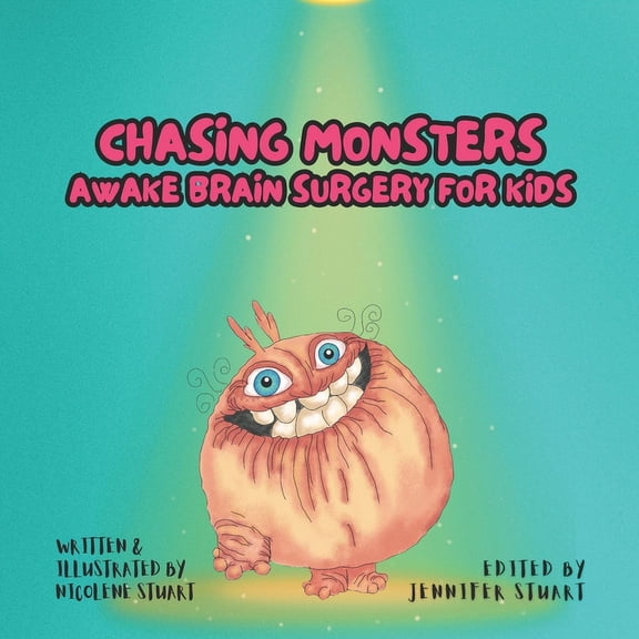 Chasing Monsters; Awake brain surgery for kids, (Paperback)