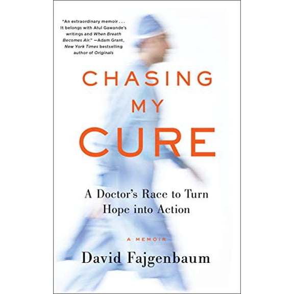 Pre-Owned Chasing My Cure: A Doctor's Race to Turn Hope Into Action; A Memoir (Paperback) 1524799637 9781524799632