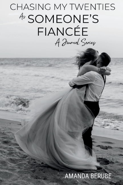Chasing My Twenties As Someone's Fiancée: A Journal Series, (Paperback)
