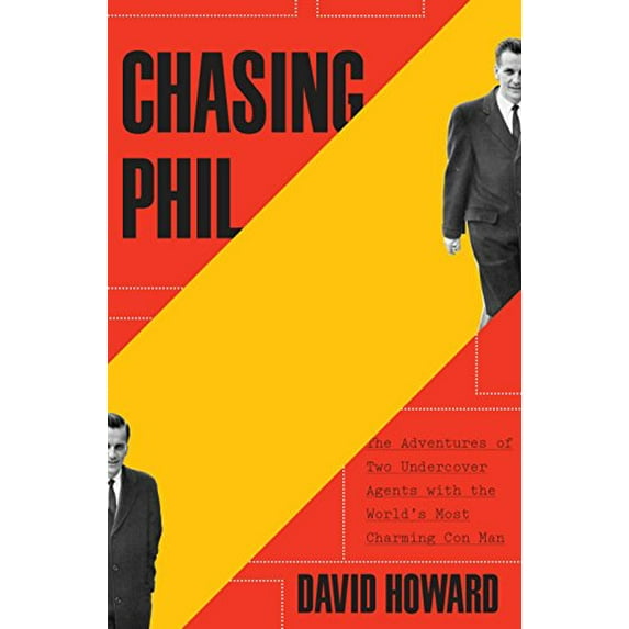 Pre-Owned Chasing Phil: The Adventures of Two Undercover Agents with the World's Most Charming Con Man (Hardcover) 1101907428 9781101907429