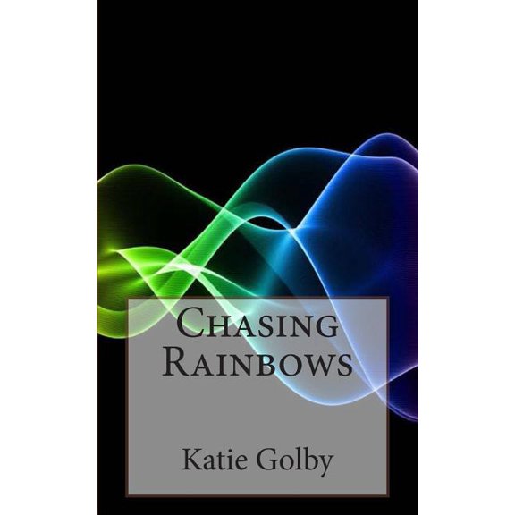 Chasing Rainbows