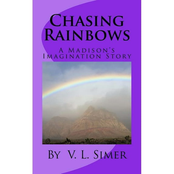 Chasing Rainbows: A Madison's Imagination Story, (Paperback)