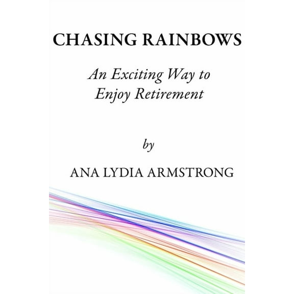 Chasing Rainbows, (Paperback)