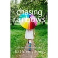 thumbnail image 1 of Chasing Rainbows (Paperback), 1 of 1