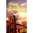 thumbnail image 1 of Chasing Rainbows, (Paperback), 1 of 1