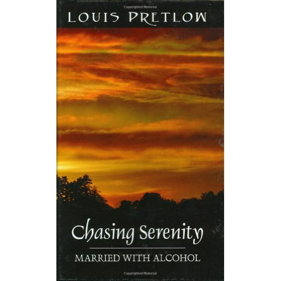 Pre-Owned Chasing Serenity: Married with Alcohol (Hardcover) 1432708708 9781432708702