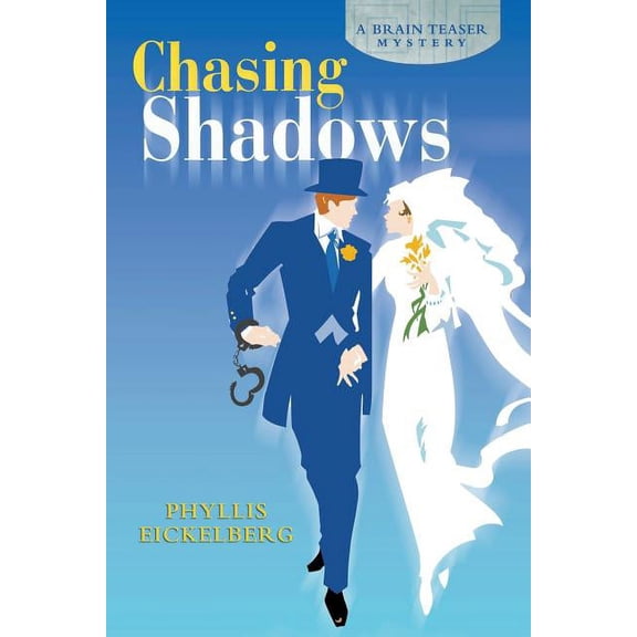 Chasing Shadows: A Brain Teaser Mystery (Paperback) by Phyllis Kay Eickelberg