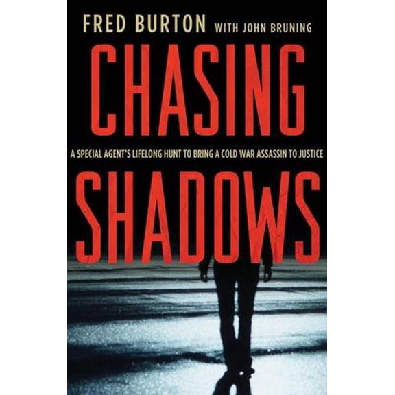 Pre-Owned Chasing Shadows: A Special Agent's Lifelong Hunt to Bring a Cold War Assassin to Justice (Hardcover) 0230620558 9780230620551
