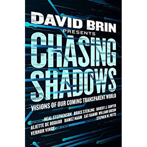 Pre-Owned Chasing Shadows: Visions of Our Coming Transparent World, 9780765382580, 076538258X, Hardcover, First Edition edition