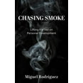 thumbnail image 1 of Pre-Owned Chasing Smoke: Lifting the Veil on Personal Development (Paperback) 057899299X 9780578992990, 1 of 1