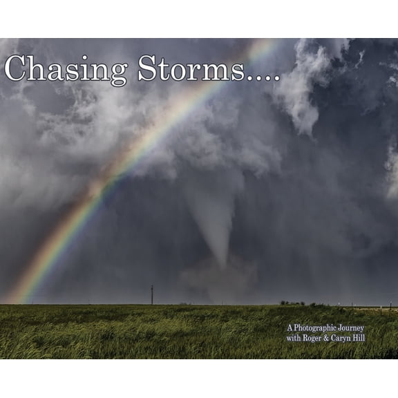 Chasing Storms: A Photographic Journey, (Hardcover)