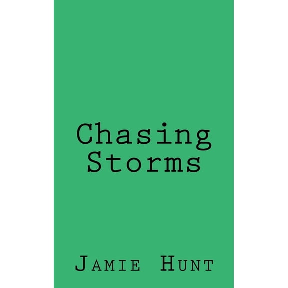 Chasing Storms (Paperback)