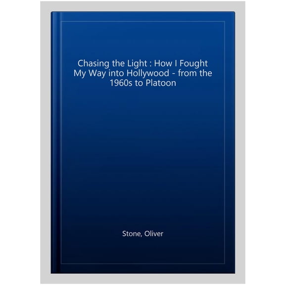 Chasing The Light - Oliver Stone