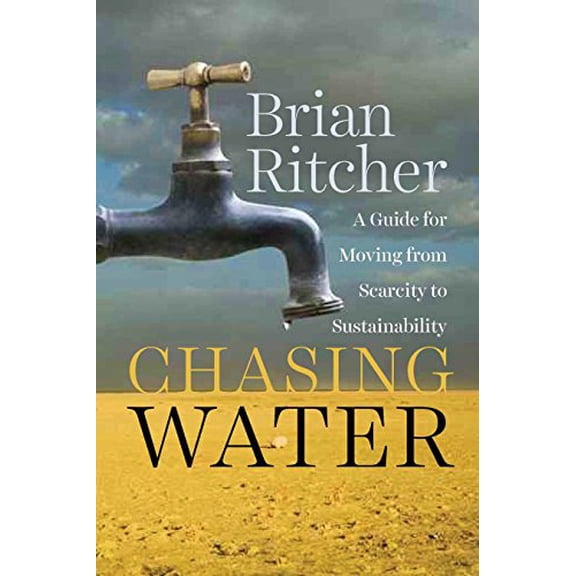 Pre-Owned Chasing Water: A Guide for Moving from Scarcity to Sustainability