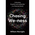 thumbnail image 1 of Pre-Owned Chasing We-Ness: Cultivating Empathy and Leadership in a Polarized World (Hardcover) by William Marsiglio, 1 of 1