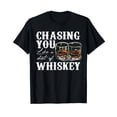 thumbnail image 1 of Chasing You Like A Shot Of Whiskey, Drinking Apparel T-Shirt, 1 of 5
