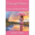 thumbnail image 1 of Chasing after rainbows: Stories of the Revolution, (Paperback), 1 of 1