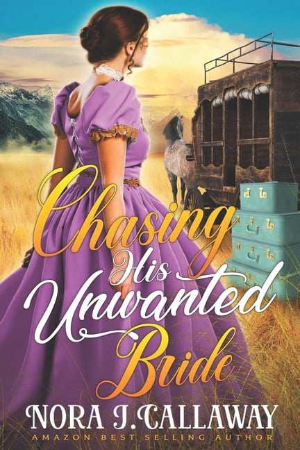 Chasing his Unwanted Bride: A Western Historical Romance Book, (Paperback)