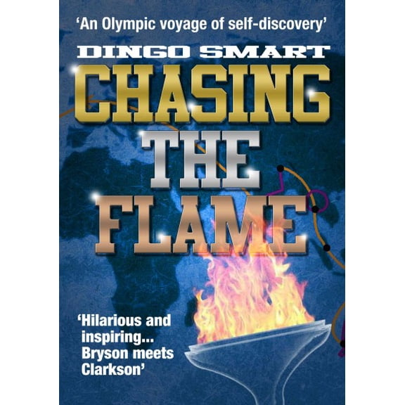 Chasing the Flame by Dingo Smart (Paperback) (2012) (New)