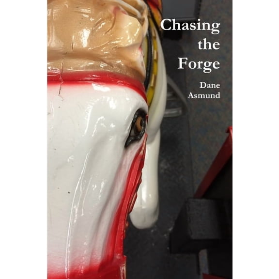 Chasing the Forge, (Paperback)