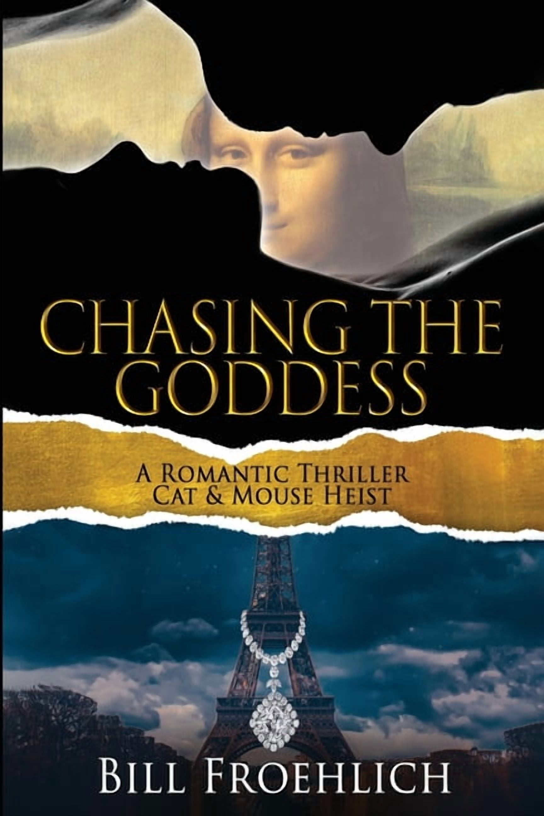 Chasing the Goddess: A Romantic Thriller - Cat &amp; Mouse Heist, (Paperback)