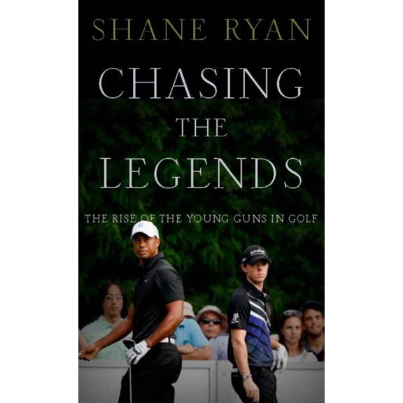 Pre-Owned Chasing the Legends: The Rise of the Young Guns in Golf (Hardcover)