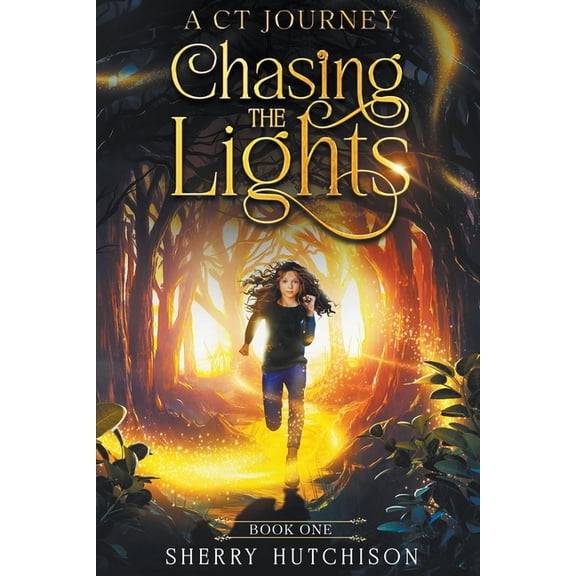Chasing the Lights: Chasing The Lights: A CT Journey, Book 1 (Paperback)