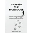 thumbnail image 1 of Chasing the Mongoose: A Journey of Survival, Resilience &amp; The Restless Search for Meaning, (Paperback), 1 of 1