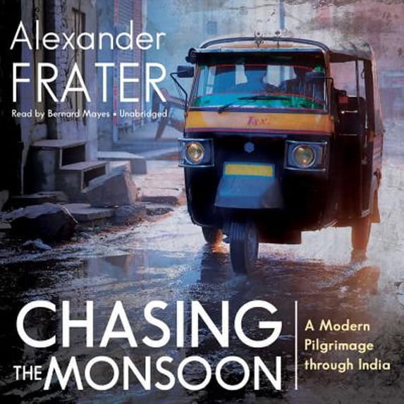 Pre-Owned Chasing the Monsoon: A Modern Pilgrimage Through India (Audiobook)