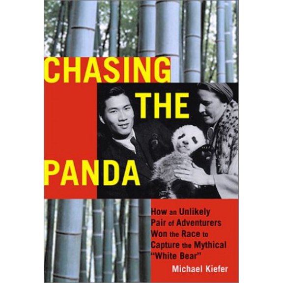 Pre-Owned Chasing the Panda: How an Unlikely Pair of Adventurers Won the Race to Capture the Mythical White Bear (Hardcover) 1568582234 9781568582238