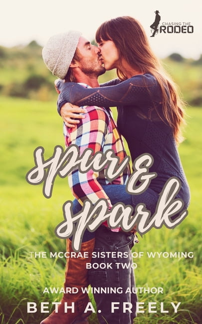 Chasing the Rodeo Spur & Spark: The McCrae Sisters of Wyoming - Book Two, (Paperback)