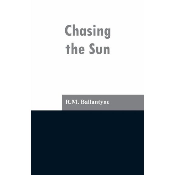 Chasing the Sun, (Paperback)