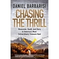 thumbnail image 1 of Pre-Owned Chasing the Thrill: Obsession, Death, and Glory in America's Most Extraordinary Treasure Hunt (Paperback) 0525566112 9780525566113, 1 of 1