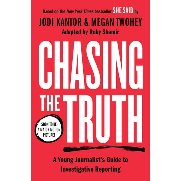 Chasing the Truth: A Young Journalist's Guide to Investigative Reporting: She Said Young Readers Edition, (Hardcover)