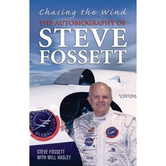 Pre-Owned Chasing the Wind: The Autobiography of Steve Fossett (Hardcover) 1852272341 9781852272340